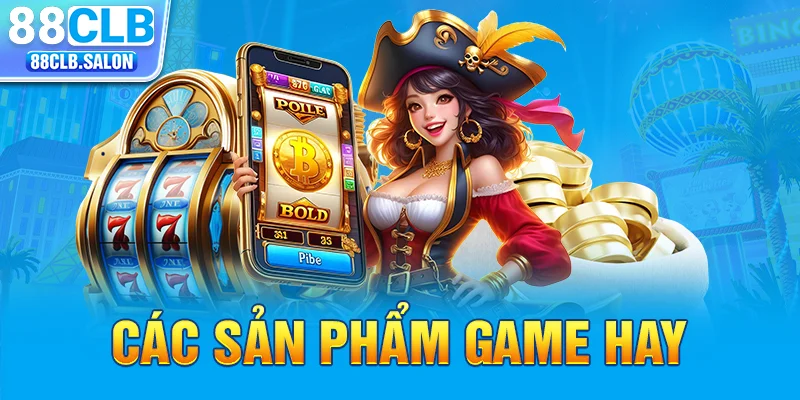 Các sản phẩm game hay