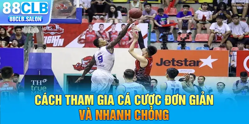 Cách tham gia cá cược đơn giản và nhanh chóng