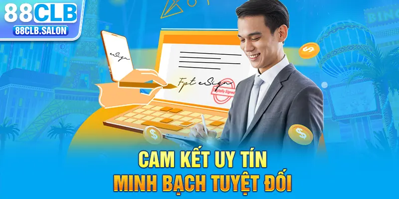 Cam kết uy tín, minh bạch tuyệt đối