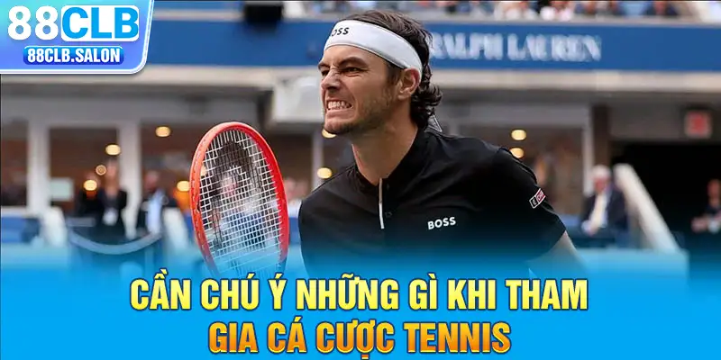 Cần chú ý những gì khi tham gia cá cược tennis