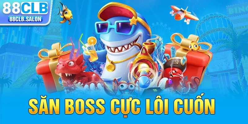 Săn boss cực lôi cuốn