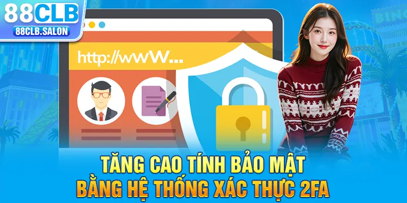 Tăng cao tính bảo mật bằng hệ thống xác thực 2FA