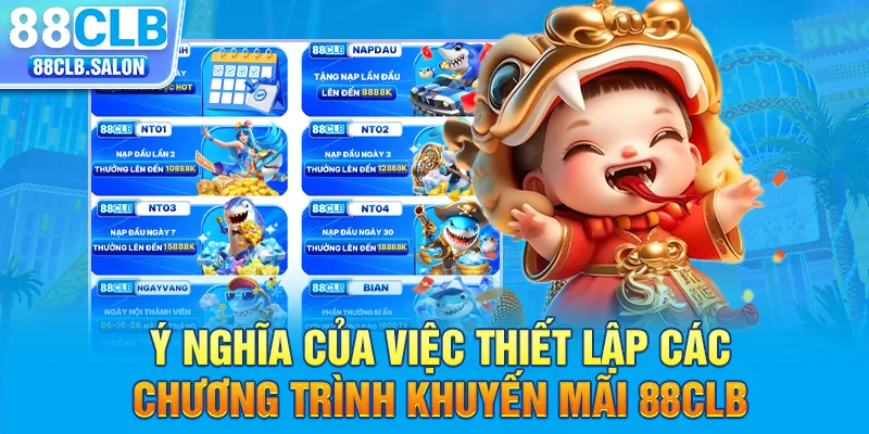 Ý nghĩa của việc thiết lập các chương trình khuyến mãi 88CLB